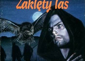 SAGA O CZARNOKSIĘŻNIKU TOM 03 - ZAKLĘTY LAS SAGA O CZARNOKSIĘŻNIKU TOM 03 - ZAKLĘTY LAS