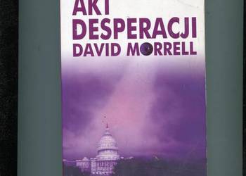 Akt desperacji - David Morrell