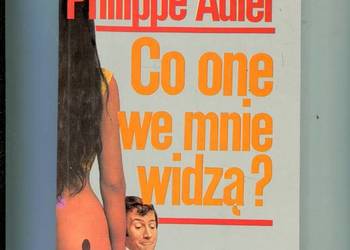 Co one we mnie widzą ? - Philippe Adler