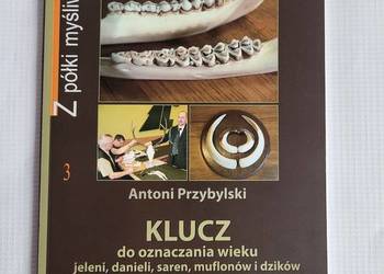 "Klucz do oznaczania wieku jeleni, danieli, saren, muflonów i dzików".