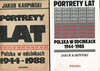 Portrety lat  Polska w odcinkach 1944-1988 - Jakub Karpiński  2 wydania