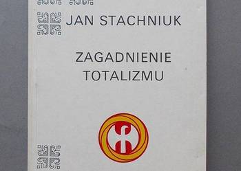 ZAGADNIENIE TOTALIZMU - STACHNIUK JAN