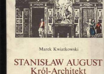 Stanisław August  Król -Architekt Stanisław August  Król -Architekt