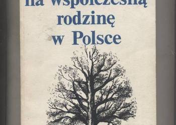 Spojrzenia na współczesną rodzinę w Polsce