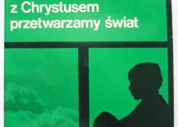 Z CHRYSTUSEM PRZETWARZAMY ŚWIAT 4