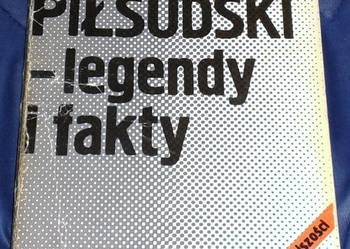 Józef Piłsudski – legendy i fakty - Daria i Tomasz Nałęcz