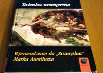 Twierdza wewnętrzna wprowadzenie do "Rozmyślań" Marka Aureliusza  Hadot