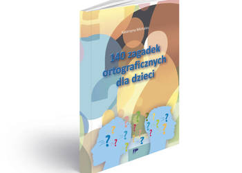 Zagadki ortograficzne rebusy ćwiczenia zadania skojarzeń