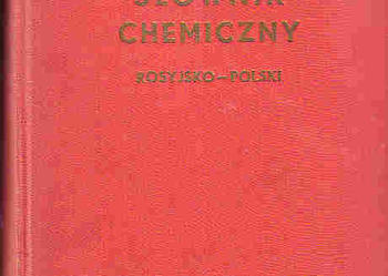 (4038) SŁOWNIK CHEMICZNY ROSYJSKO – POLSKI POD REDAKCJĄ Z.  BAŃKOWSKIEGO