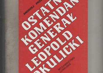 Ostatni komandant generał Leopold Okulicki