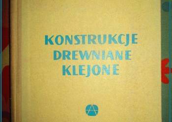 KONSTRUKCJE DREWNIANE KLEJONE /budownictwo KONSTRUKCJE DREWNIANE KLEJONE /budownictwo