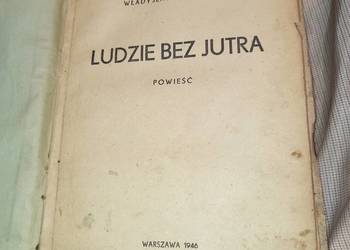 Powieść Ludzie bez jutra Władysław Rymkiewicz