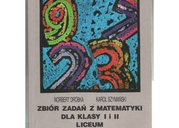 Zbiór Zadań z Matematyki Dla Klasy I i II Liceum Ogólnokształcącego