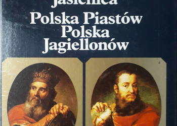 POLSKA PIASTÓW ,  POLSKA JAGIELLONÓW  P. jASIENICY
