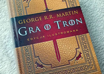 Gra o tron George R.R. Martin (edycja ilustrowana)