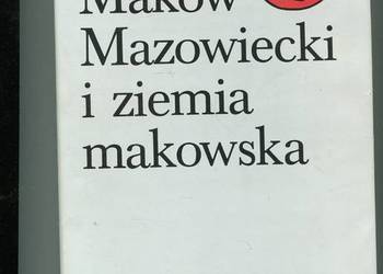 Maków Mazowiecki i ziemia makowska