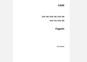 Case CVX 140, 150, 160, 175, 195, instrukcja obsługi PL Case CVX 140, 150, 160, 175, 195, instrukcja obsługi PL