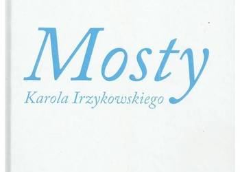 Mosty Karola Irzykowskiego Mosty Karola Irzykowskiego
