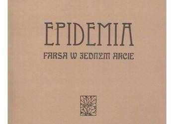 Epidemia. Farsa w jednym akcie