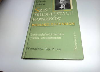 Sześć trudniejszych kawałków - Richard P.Feynman