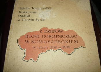 Z dziejów ruchu robotniczego w Nowosądeckiem 1939-1978