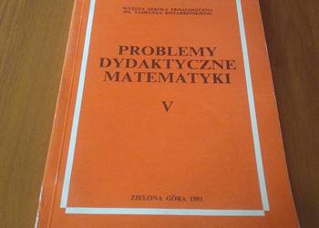 Problemy Dydaktyczne Matematyki V 1991 WSP Zielona Góra