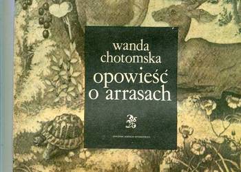 Opowieść o arrasach - Wanda Chotomska il.Szancer