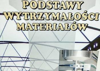 Podstawy wytrzymałości materiałów zawodowe podręczniki szkolne naukowe okaz