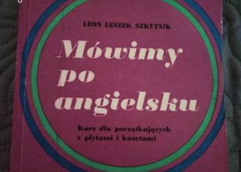 MÓWIMY PO ANGIELSKU Kurs dla początkujących L.L.Szkutnik