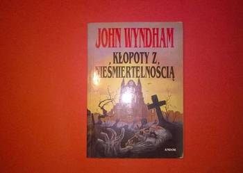 Kłopoty z nieśmiertelnością  - John Wyndham  FA