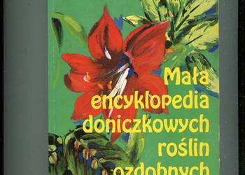 Mała encyklopedia doniczkowych roślin ozdobnych - Andrzej J. Sarwa