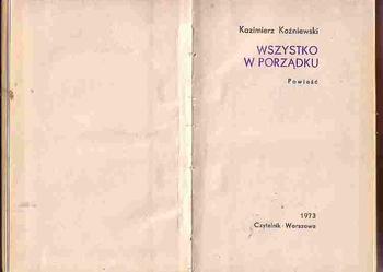 (4635) WSZYSTKO W PORZĄDKU – KAZIMIERZ KOŹNIEWSKI