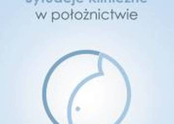 SYTUACJE KLINICZNE W POŁOŻNICTWIE