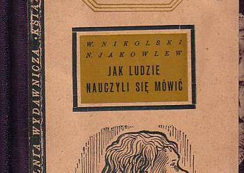 (5846) JAK LUDZIE NAUCZYLI SIĘ MÓWIĆ – PROFESOROWIE W. NIKOL