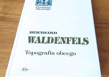 Topografia obcego studia z fenomenologii obcego Bernhard Waldenfels