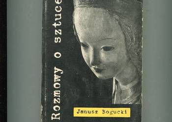 Rozmowy o sztuce - Janusz Bogucki