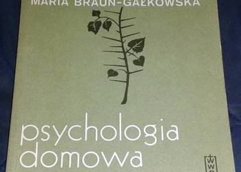 Psychologia domowa - Maria Braun-Gałkowska