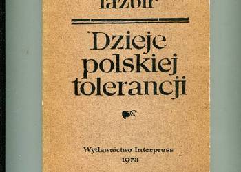 Dzieje polskiej tolerancji - Janusz Tazbir