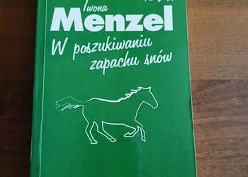 Wposzukiwaniu zapachu snów   Iwona Menzel