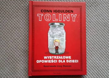 "TOLINY. Wystrzałowe opowieści dla dzieci" Conn Iggulden