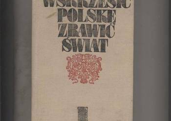 Wskrzesić Polskę zbawić świat