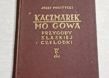 J. Ponitycki Kaczmarek mo gowa. Przygody śląskiej czelodki.