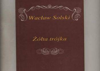Żółta trójka -Wacław Solski