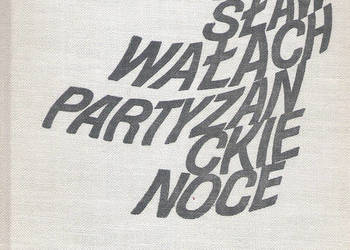 Partyzanckie noce - St. Wałach.
