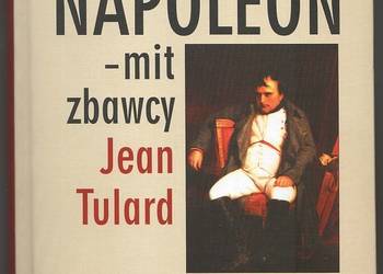 NAPOLEON MIT ZBAWCY - TULARD JEAN NAPOLEON MIT ZBAWCY - TULARD JEAN