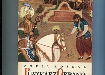 Puszkarz Orbano - Zofia Kossak