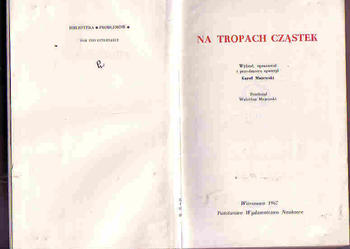 (3614) NA TROPACH CZĄSTEK – WYBRAŁ, OPRACOWAŁ I PRZEDMOWĄ OPATRZYŁ KAROL MAJEWSKI