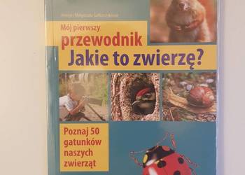 Jakie to zwierzę. Mój pierwszy przewodnik