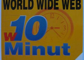 INTERNET I WORLD WIDE WEB W 10 MINUT