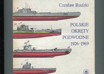 Polskie okręty podwodne 1926-1969 - Czesław Rudzki